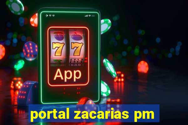 portal zacarias pm